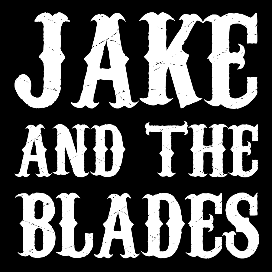 JAKE AND THE BLADES